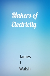 Makers of Electricity