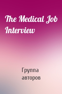 The Medical Job Interview