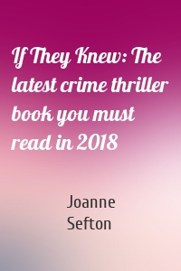 If They Knew: The latest crime thriller book you must read in 2018