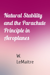 Natural Stability and the Parachute Principle in Aeroplanes