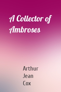 A Collector of Ambroses