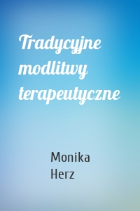 Tradycyjne modlitwy terapeutyczne