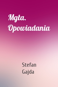 Mgła. Opowiadania