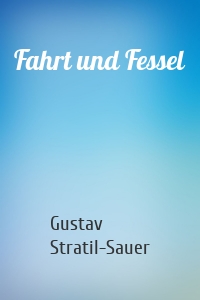 Fahrt und Fessel