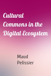 Cultural Commons in the Digital Ecosystem