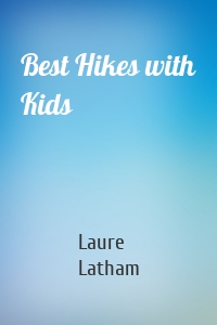 Best Hikes with Kids