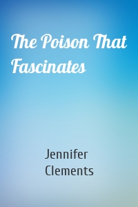 The Poison That Fascinates