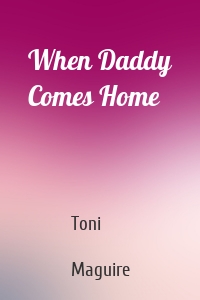 When Daddy Comes Home