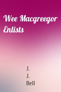 Wee Macgreegor Enlists