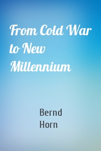 From Cold War to New Millennium