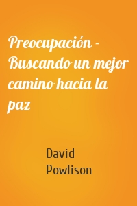 Preocupación - Buscando un mejor camino hacia la paz