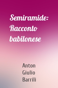 Semiramide: Racconto babilonese