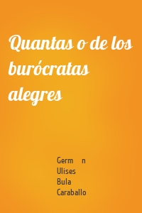 Quantas o de los burócratas alegres