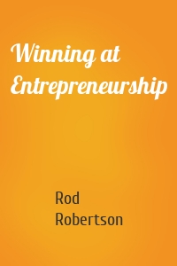 Winning at Entrepreneurship