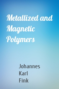 Metallized and Magnetic Polymers