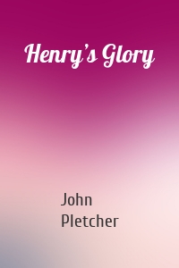 Henry’s Glory