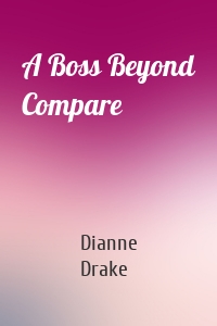 A Boss Beyond Compare