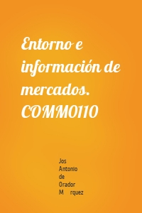 Entorno e información de mercados. COMM0110