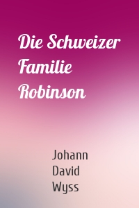 Die Schweizer Familie Robinson