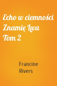 Echo w ciemności Znamię Lwa Tom 2