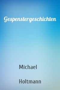 Gespenstergeschichten