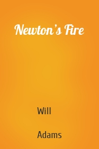 Newton’s Fire