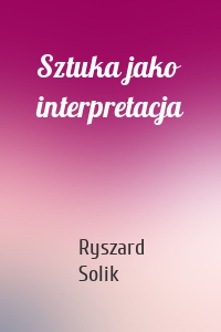 Sztuka jako interpretacja