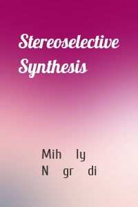 Stereoselective Synthesis