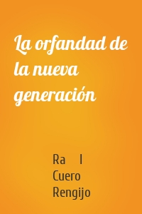 La orfandad de la nueva generación