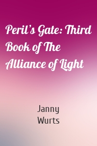 Peril’s Gate: Third Book of The Alliance of Light