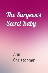 The Surgeon's Secret Baby