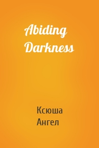 Abiding Darkness