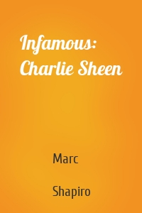 Infamous: Charlie Sheen