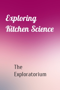 Exploring Kitchen Science