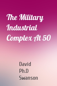 The Military Industrial Complex At 50