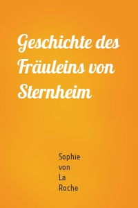 Geschichte des Fräuleins von Sternheim