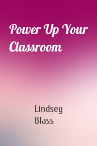 Power Up Your Classroom