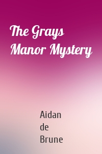 The Grays Manor Mystery