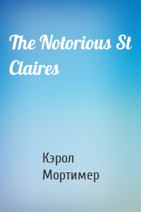 The Notorious St Claires