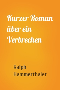 Kurzer Roman über ein Verbrechen