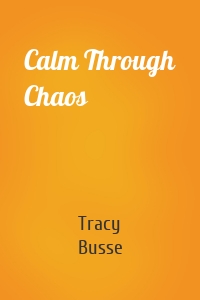 Calm Through Chaos