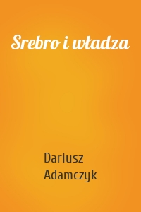 Srebro i władza
