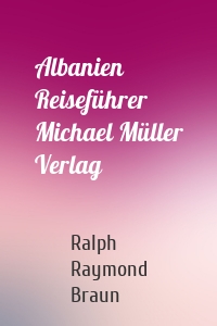 Albanien Reiseführer Michael Müller Verlag