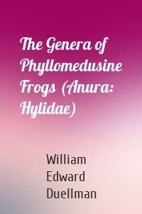 The Genera of Phyllomedusine Frogs (Anura: Hylidae)