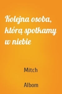 Kolejna osoba, którą spotkamy w niebie