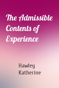 The Admissible Contents of Experience