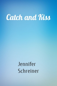 Catch and Kiss