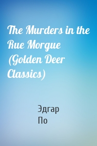 The Murders in the Rue Morgue (Golden Deer Classics)