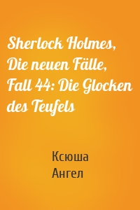 Sherlock Holmes, Die neuen Fälle, Fall 44: Die Glocken des Teufels