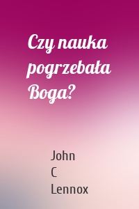 Czy nauka pogrzebała Boga?